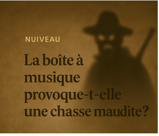 La boîte à musique provoque-t-elle une chasse maudite ?